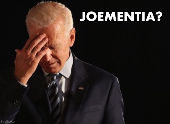 Joementia | JOEMENTIA? | image tagged in joementia | made w/ Imgflip meme maker