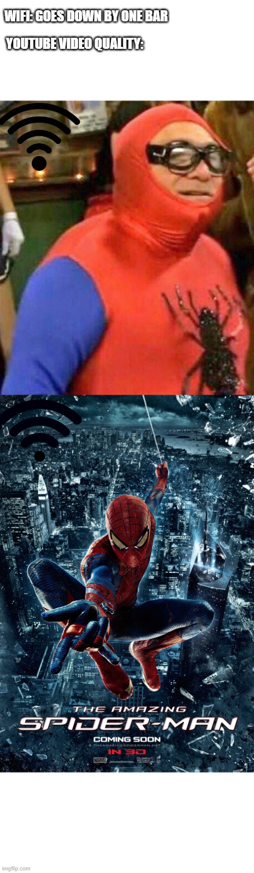 WIFI: GOES DOWN BY ONE BAR; YOUTUBE VIDEO QUALITY: | image tagged in danny devito dressed as spider-man | made w/ Imgflip meme maker