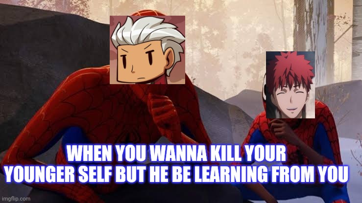 WHEN YOU WANNA KILL YOUR YOUNGER SELF BUT HE BE LEARNING FROM YOU | image tagged in anime,fate/stay night | made w/ Imgflip meme maker