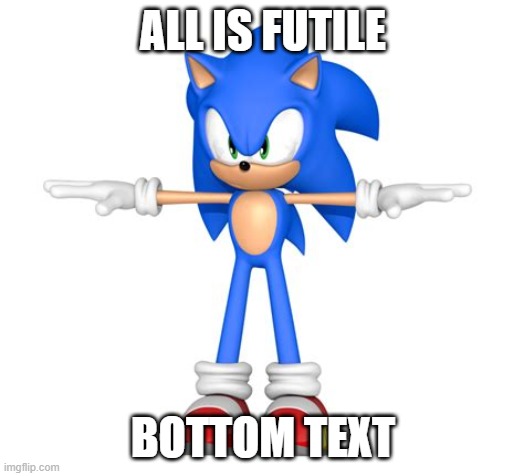 ALL IS FUTILE BOTTOM TEXT | made w/ Imgflip meme maker