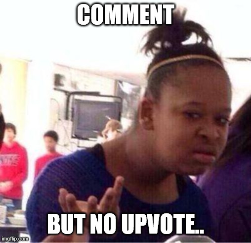Wut? | COMMENT BUT NO UPVOTE.. | image tagged in wut | made w/ Imgflip meme maker