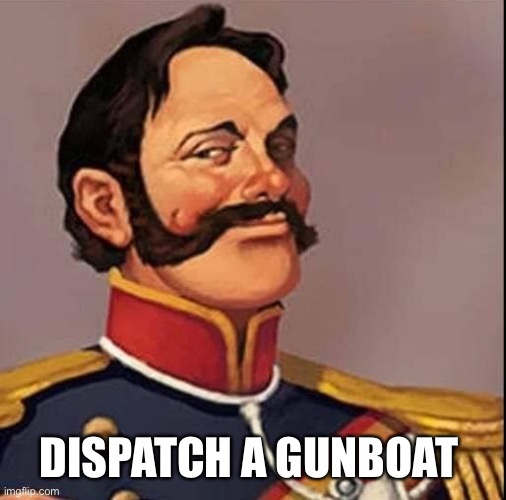 Dispatch a gunboat | DISPATCH A GUNBOAT | image tagged in coronavirus | made w/ Imgflip meme maker