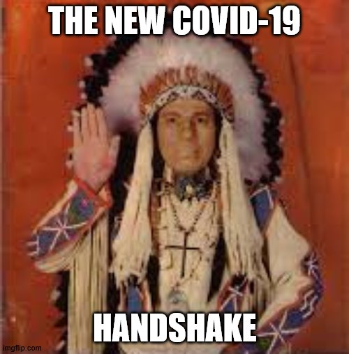 covid-19 handshake | THE NEW COVID-19; HANDSHAKE | image tagged in covid 19 | made w/ Imgflip meme maker