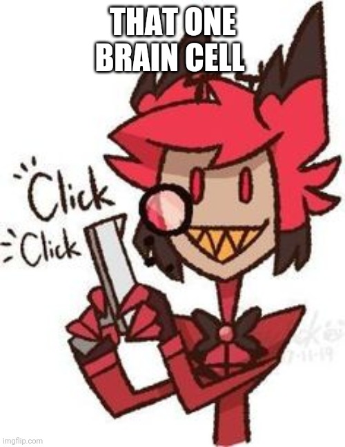 THAT ONE BRAIN CELL | made w/ Imgflip meme maker