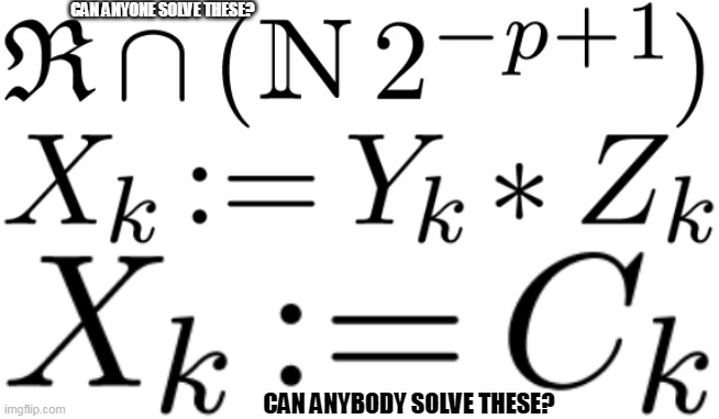 CAN ANYONE SOLVE THESE? CAN ANYBODY SOLVE THESE? | image tagged in imgflip users | made w/ Imgflip meme maker