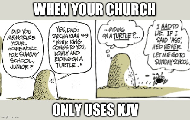 WHEN YOUR CHURCH; ONLY USES KJV | made w/ Imgflip meme maker