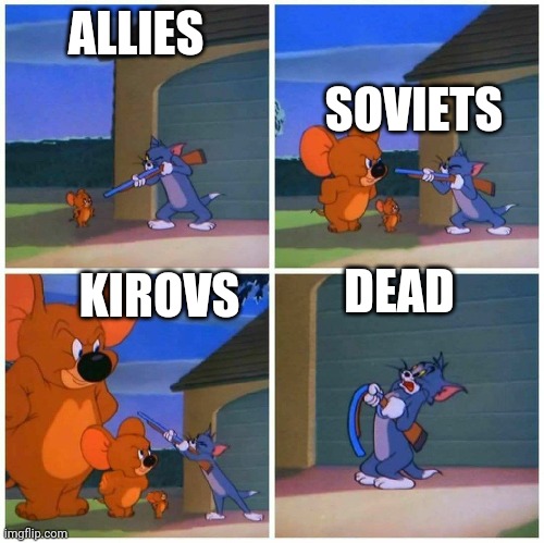 jumbo jerry | SOVIETS; ALLIES; DEAD; KIROVS | image tagged in jumbo jerry | made w/ Imgflip meme maker