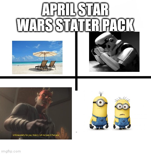 Blank Starter Pack | APRIL STAR WARS STATER PACK | image tagged in memes,blank starter pack | made w/ Imgflip meme maker