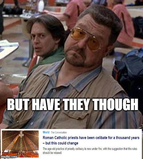 image tagged in priest,kids,walter the big lebowski | made w/ Imgflip meme maker