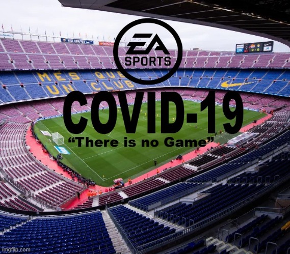 EA Sports Covid19 | image tagged in fifa,covid-19,covid19,coronavirus,ea sports | made w/ Imgflip meme maker