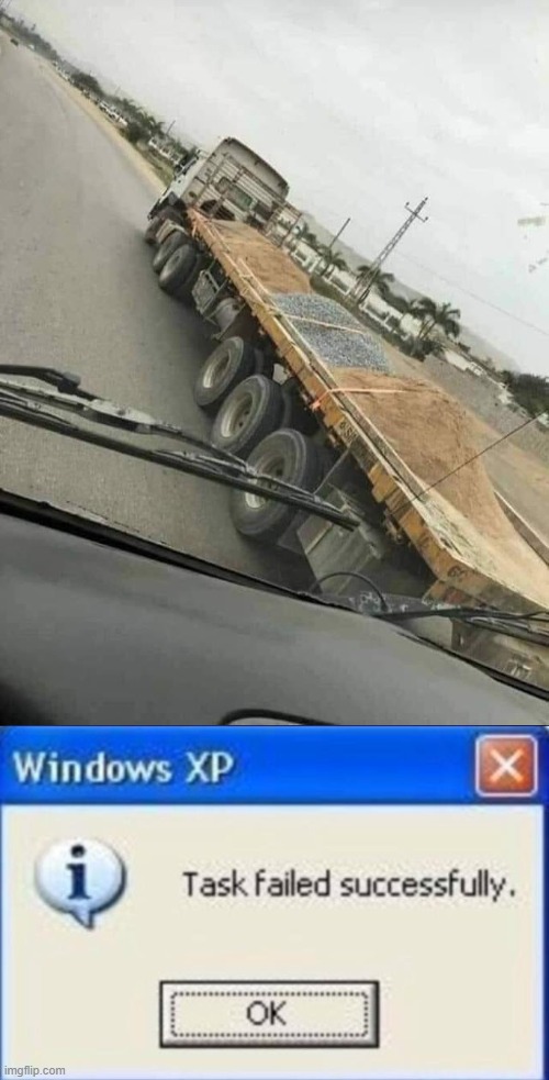 Dust In The Wind | image tagged in truck,dirt,load,blow,away | made w/ Imgflip meme maker