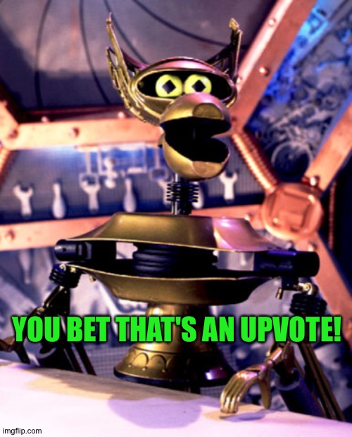 Crow T Robot Mystery Science Theater 3000 | YOU BET THAT'S AN UPVOTE! | image tagged in crow t robot mystery science theater 3000 | made w/ Imgflip meme maker