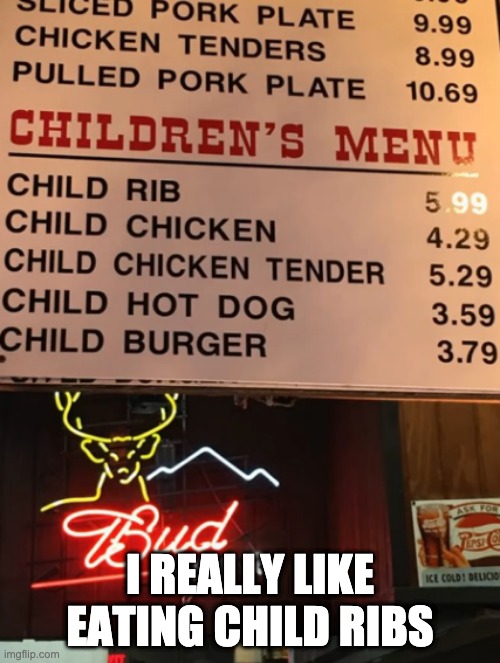 I REALLY LIKE EATING CHILD RIBS | made w/ Imgflip meme maker