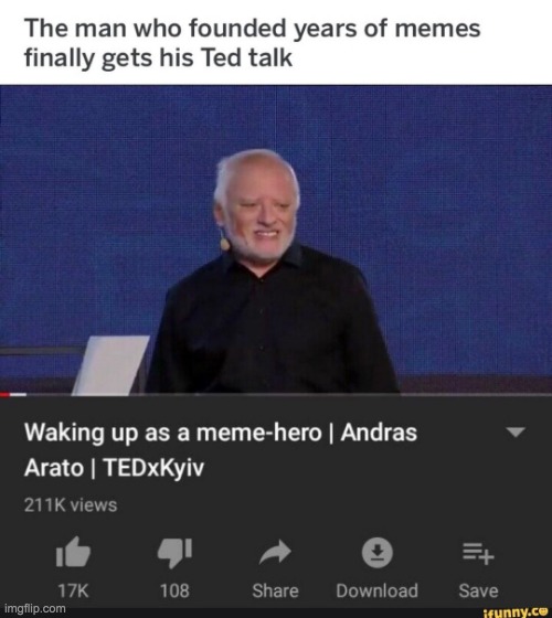 recognize him? | image tagged in hide the pain harold | made w/ Imgflip meme maker