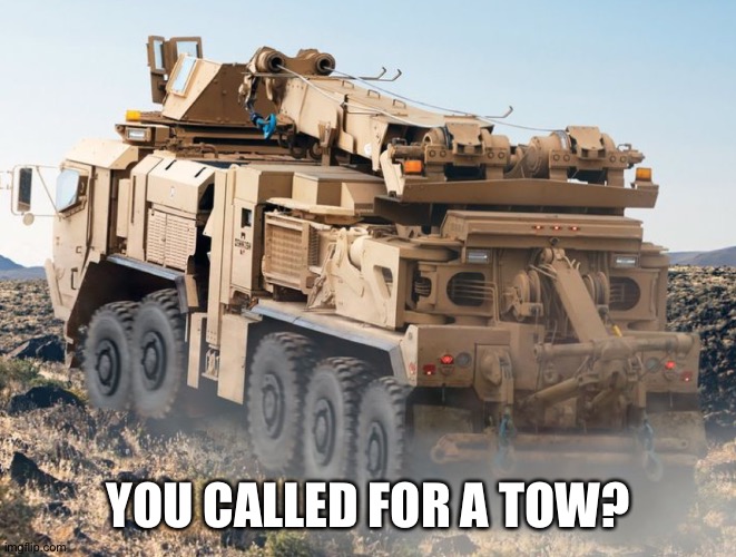 YOU CALLED FOR A TOW? | made w/ Imgflip meme maker