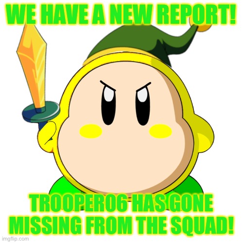 waddles is MAD now | WE HAVE A NEW REPORT! TROOPER06 HAS GONE MISSING FROM THE SQUAD! | made w/ Imgflip meme maker