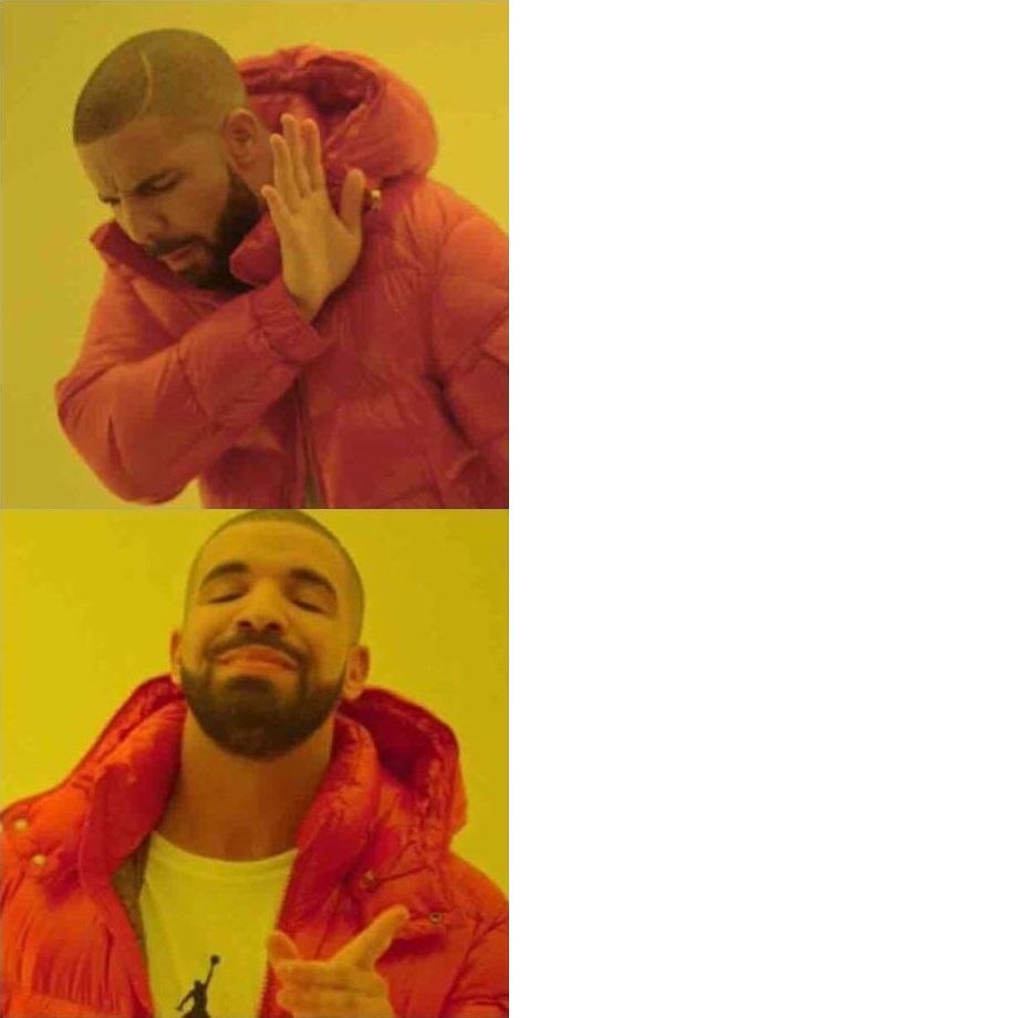High Quality Drakeposting Blank Meme Template
