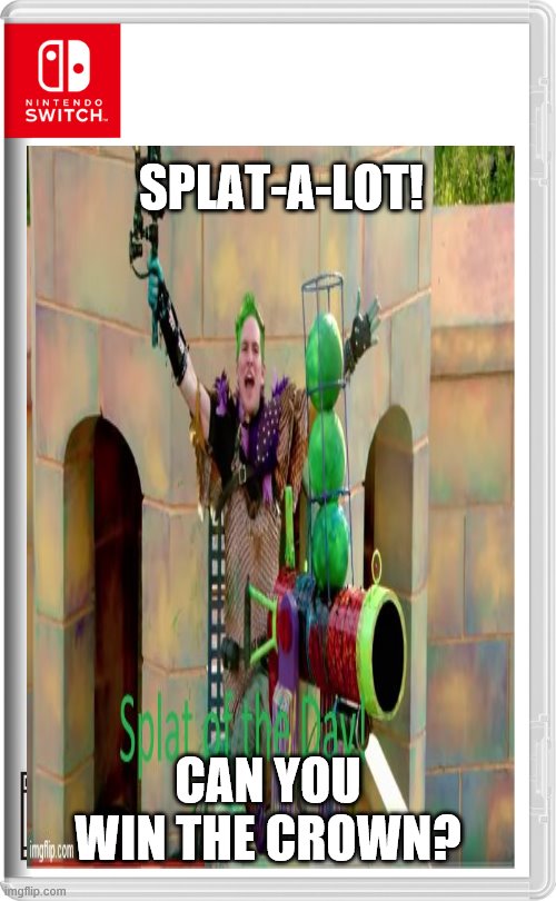 splat-a-lot | SPLAT-A-LOT! CAN YOU WIN THE CROWN? | image tagged in splat a lot,splat of the day | made w/ Imgflip meme maker