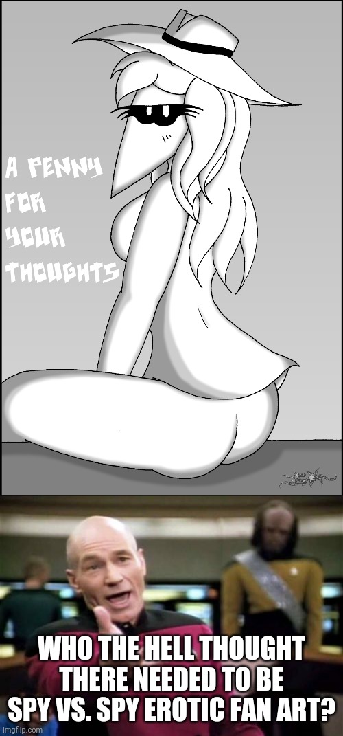 Give That Person a Mental Health Screening | WHO THE HELL THOUGHT THERE NEEDED TO BE SPY VS. SPY EROTIC FAN ART? | image tagged in memes,picard wtf,spy vs spy,fan art,erotica | made w/ Imgflip meme maker