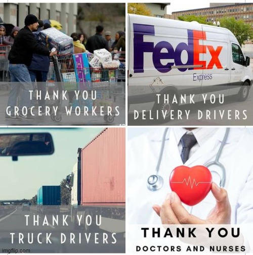 thanks to those who selflessly serve | image tagged in thanks,the beat goes on,necessary workers,Conservative | made w/ Imgflip meme maker