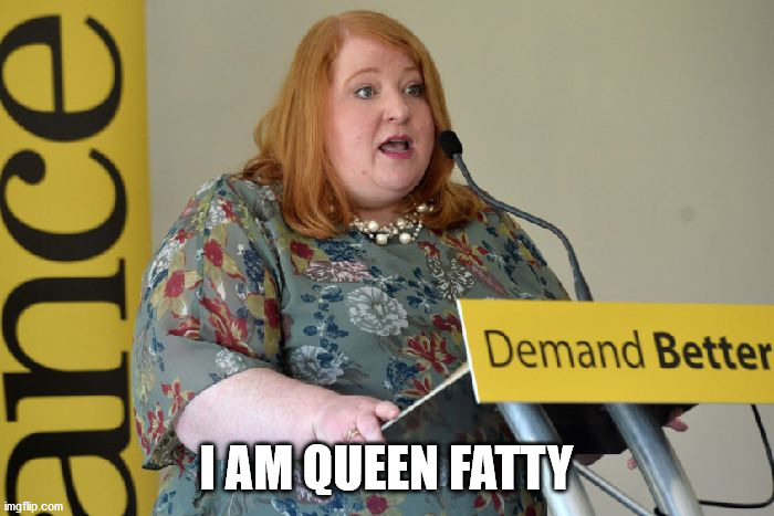 Naomi Long | I AM QUEEN FATTY | image tagged in naomi long | made w/ Imgflip meme maker
