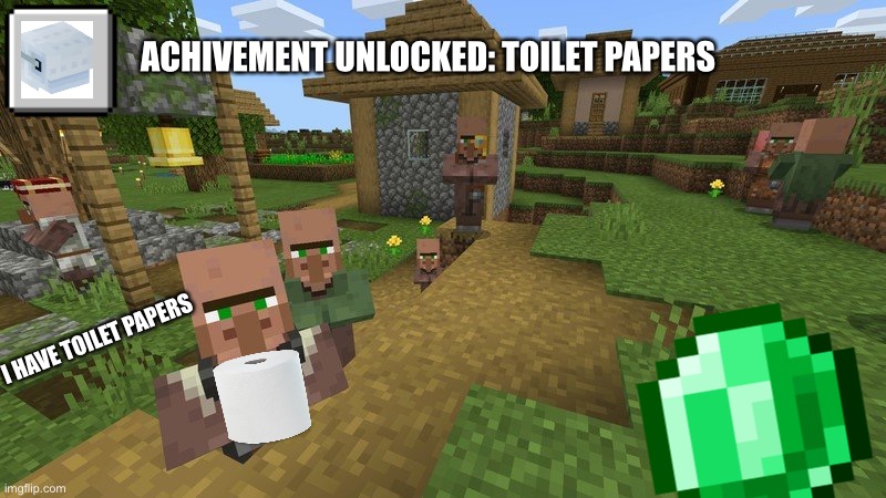 ACHIVEMENT UNLOCKED: TOILET PAPERS; I HAVE TOILET PAPERS | made w/ Imgflip meme maker