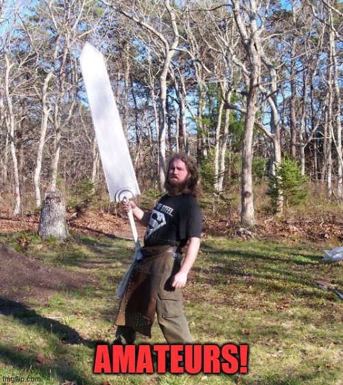 AMATEURS! | made w/ Imgflip meme maker