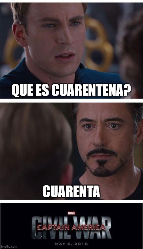 Marvel Civil War 1 | QUE ES CUARENTENA? CUARENTA | image tagged in memes,marvel civil war 1 | made w/ Imgflip meme maker