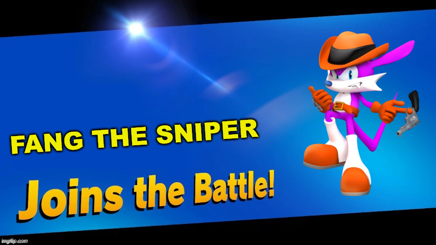 Blank Joins the battle | FANG THE SNIPER | image tagged in blank joins the battle | made w/ Imgflip meme maker