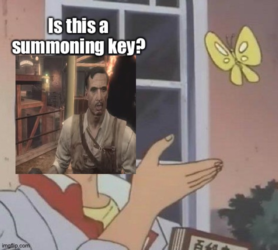 Is This A Pigeon | Is this a summoning key? | image tagged in memes,is this a pigeon | made w/ Imgflip meme maker