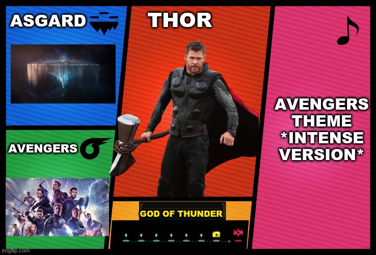 Smash Bros. Ultimate DLC:Thor | ASGARD; THOR; AVENGERS THEME
*INTENSE VERSION*; AVENGERS; GOD OF THUNDER | image tagged in smash ultimate dlc fighter profile,marvel,avengers | made w/ Imgflip meme maker