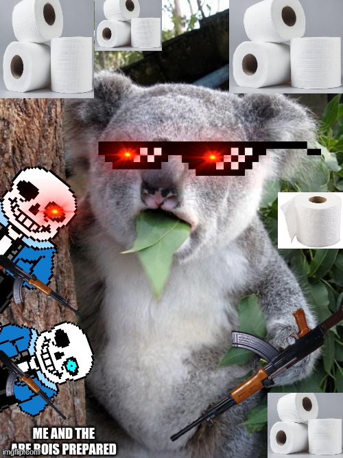 Surprised Koala Meme | ME AND THE ARE BOIS PREPARED | image tagged in memes,surprised koala | made w/ Imgflip meme maker