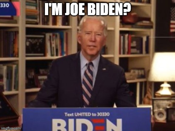 Does Sleepy Joe even know his Name?#JoeBiden2020 | image tagged in joe biden,dnc,democrat party,dementia,the great awakening,trump 2020 | made w/ Imgflip meme maker