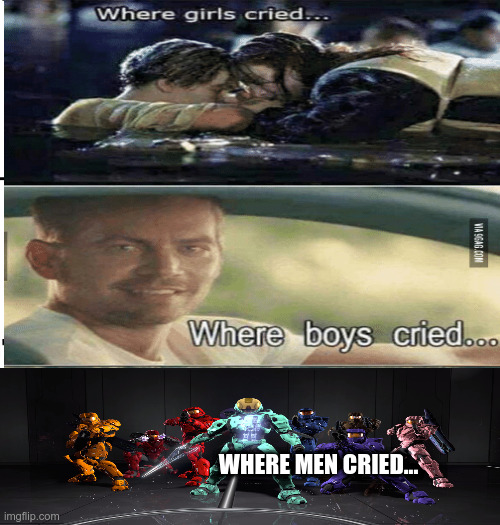 WHERE MEN CRIED... | made w/ Imgflip meme maker