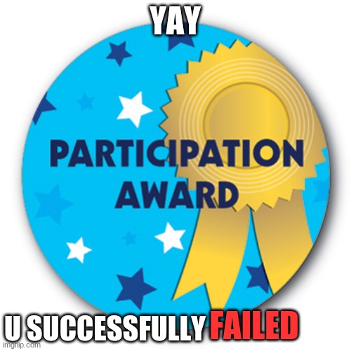 Yay you failed | YAY U SUCCESSFULLY FAILED | image tagged in yay you failed | made w/ Imgflip meme maker