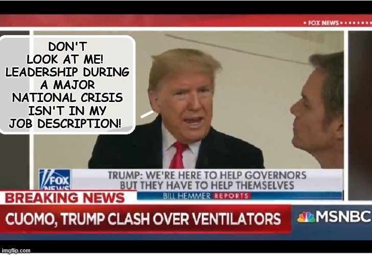 Shell Game | DON'T LOOK AT ME!  LEADERSHIP DURING A MAJOR NATIONAL CRISIS ISN'T IN MY JOB DESCRIPTION! | image tagged in covid-19,coronavirus,donald trump is an idiot,loser | made w/ Imgflip meme maker