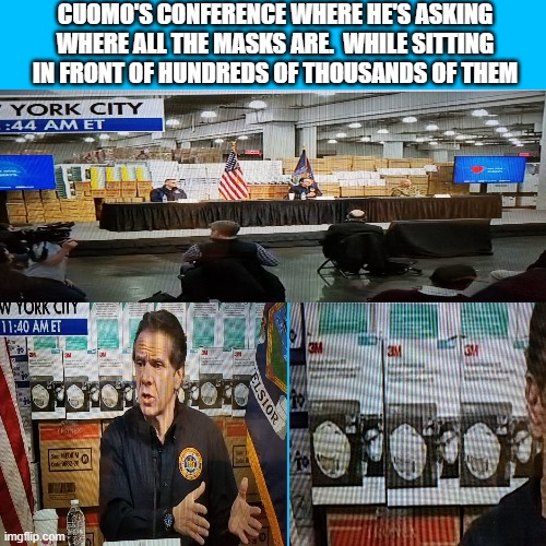 Virus, Cuomo | CUOMO'S CONFERENCE WHERE HE'S ASKING WHERE ALL THE MASKS ARE.  WHILE SITTING IN FRONT OF HUNDREDS OF THOUSANDS OF THEM | image tagged in dumb,dumber | made w/ Imgflip meme maker