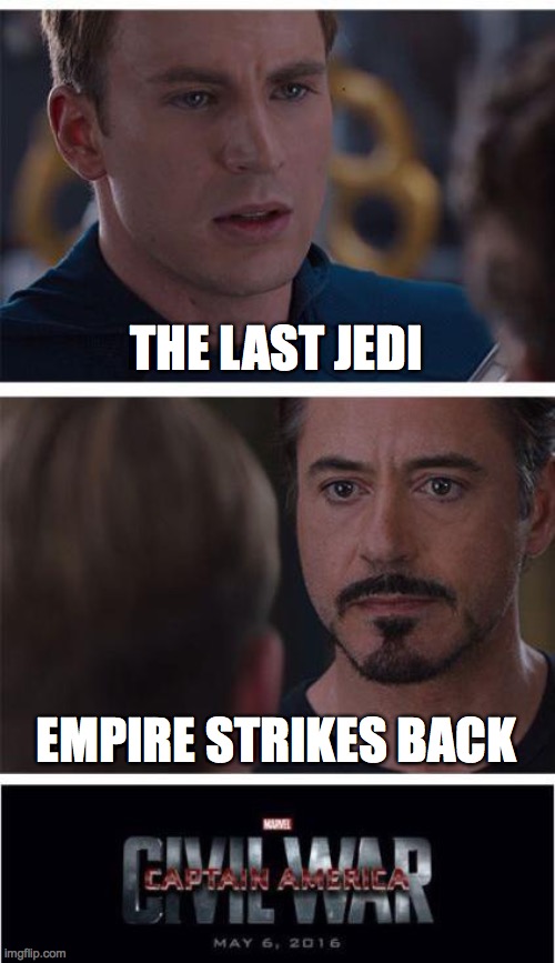 Marvel Civil War 1 Meme | THE LAST JEDI; EMPIRE STRIKES BACK | image tagged in memes,marvel civil war 1 | made w/ Imgflip meme maker