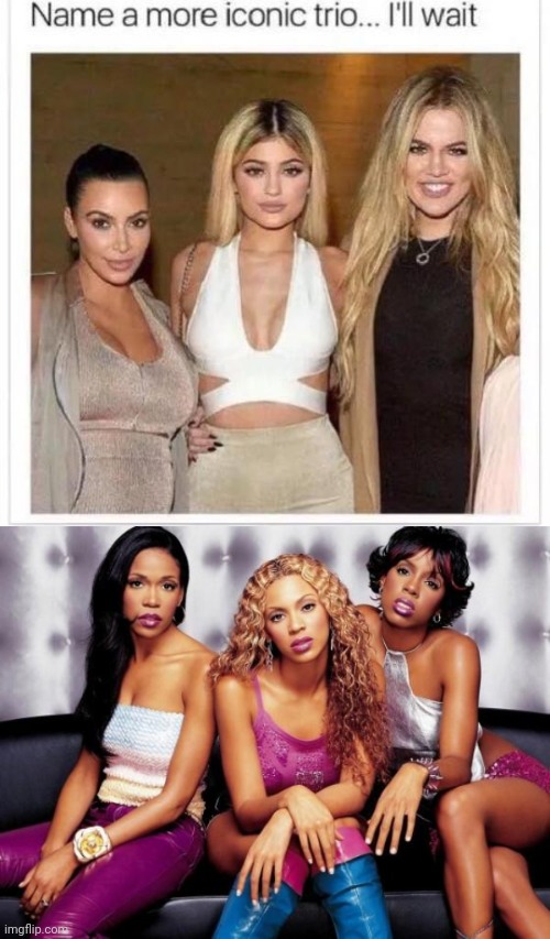 image tagged in destiny's child,name a more iconic trio | made w/ Imgflip meme maker