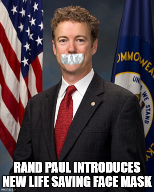 Rand Paul Face Mask | RAND PAUL INTRODUCES NEW LIFE SAVING FACE MASK | image tagged in rand paul face mask | made w/ Imgflip meme maker