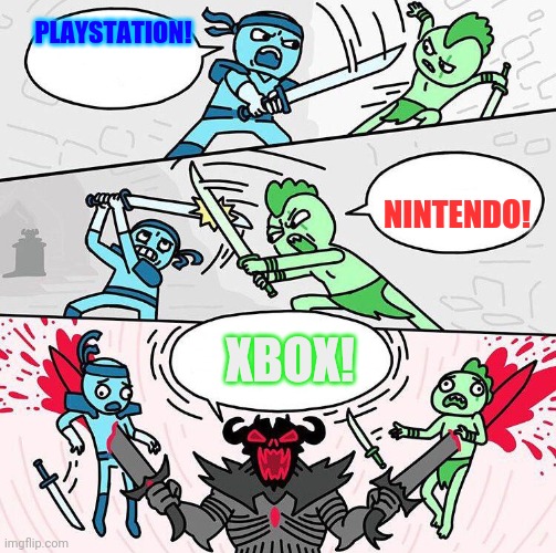 "This PlayStation-Nintendo-Xbox thing is getting out of hand" | PLAYSTATION! NINTENDO! XBOX! | image tagged in i am x i am x i am x,playstation,nintendo,xbox,memes,gaming | made w/ Imgflip meme maker