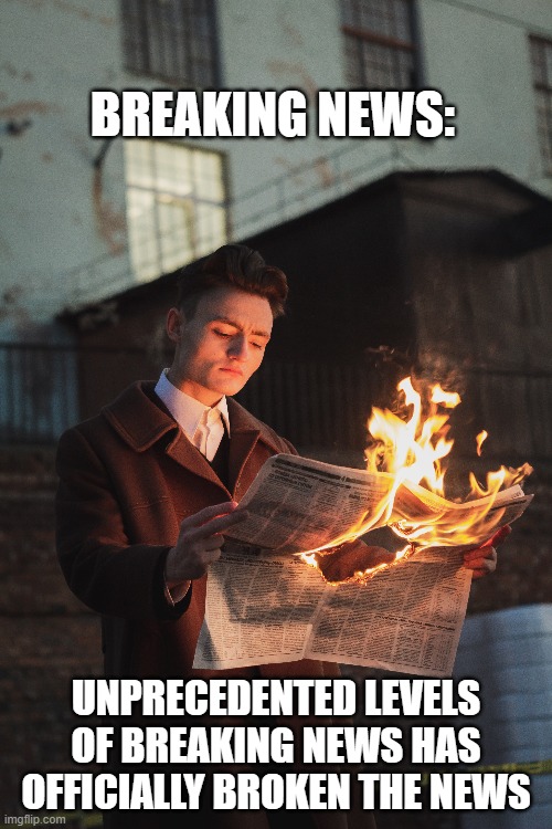 Who couldn't use a break? So, check out social distancing (or not) in DC!: https://bit.ly/BREAKING-NEWS-DC | BREAKING NEWS:; UNPRECEDENTED LEVELS OF BREAKING NEWS HAS OFFICIALLY BROKEN THE NEWS | image tagged in humor,covid-19 | made w/ Imgflip meme maker