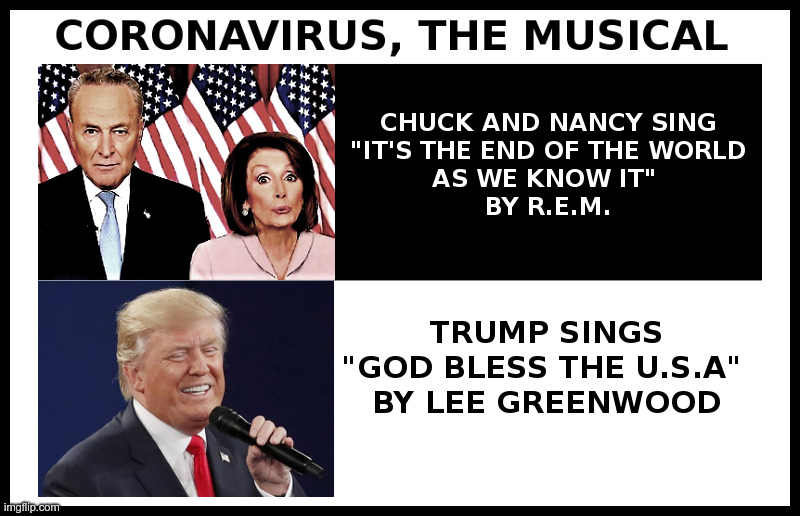 Coronavirus, The Musical | image tagged in coronavirus,musical,chuck schumer,nancy pelosi,trump,greenwood | made w/ Imgflip meme maker