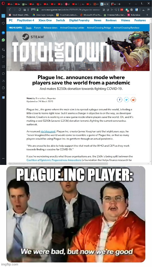 PLAGUE.INC PLAYER: | image tagged in we were bad but now we are good | made w/ Imgflip meme maker
