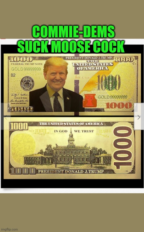 COMMIE-DEMS SUCK MOOSE COCK | made w/ Imgflip meme maker