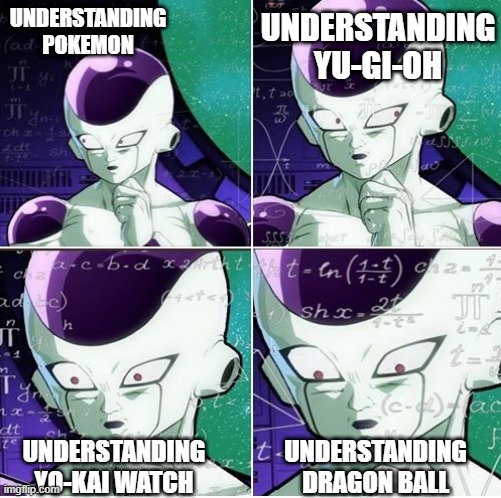 Some Things Can Never Be Understood | UNDERSTANDING YU-GI-OH; UNDERSTANDING POKEMON; UNDERSTANDING YO-KAI WATCH; UNDERSTANDING DRAGON BALL | image tagged in thinking frieza,yu-gi-oh,yo-kai watch,dragon ball z,pokemon | made w/ Imgflip meme maker