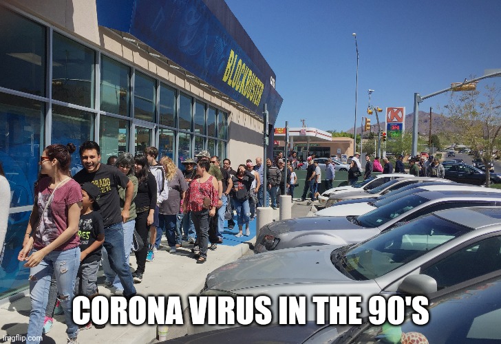 CORONA VIRUS IN THE 90'S | image tagged in coronavirus,90's,dad jokes,funnymeme | made w/ Imgflip meme maker