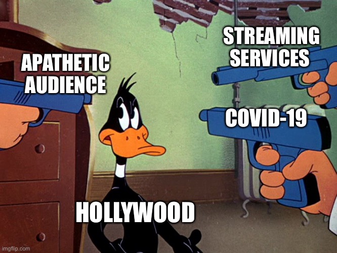 Tinseltown Trouble | STREAMING SERVICES; APATHETIC AUDIENCE; COVID-19; HOLLYWOOD | image tagged in hollywood,covid-19,covid19,coronavirus,corona virus,daffy duck | made w/ Imgflip meme maker