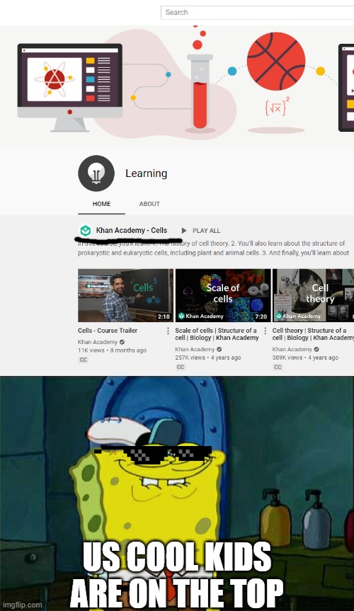 US COOL KIDS ARE ON THE TOP | image tagged in memes,dont you squidward,khan academy | made w/ Imgflip meme maker