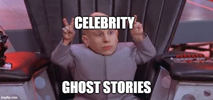 Day 9 of self isolation. TV options are growing thin. | CELEBRITY; GHOST STORIES | image tagged in mini me air quotes,coronavirus | made w/ Imgflip meme maker